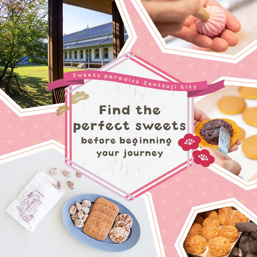 Sweets paradise Zentsuji City Find the perfect sweets before beginning your journey